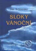 Kniha: Sloky vánoční (Jan Schneider). Moba, 2008 Kniha: Sloky vánoční (Jan Schneider). Moba, 2008