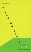 Kniha: Hlava na stole (Ivan Wernisch). Knihovna Jana Drdy, 2005 Kniha: Hlava na stole (Ivan Wernisch). Knihovna Jana Drdy, 2005