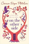 Kniha: On the Other Side (Carrie Hope Fletcher). Sphere, 2016 Kniha: On the Other Side (Carrie Hope Fletcher). Sphere, 2016