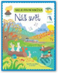 Kniha: Náš svět - Moje první knížka (Svojtka&Co.). Svojtka&Co., 2016 Kniha: Náš svět - Moje první knížka (Svojtka&Co.). Svojtka&Co., 2016