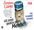 Audiokniha: Už zase skáču přes Merde! (Stephen Clarke). Plus, 2016 Audiokniha: Už zase skáču přes Merde! (Stephen Clarke). Plus, 2016