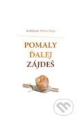 Kniha: Pomaly ďalej zájdeš (Ján Košturiak a Miroslav Saniga). Alfa a Omega, 2016 Kniha: Pomaly ďalej zájdeš (Ján Košturiak a Miroslav Saniga). Alfa a Omega, 2016
