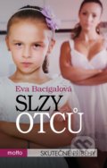 Kniha: Slzy otců (Eva Bacigalová). Motto, 2017 Kniha: Slzy otců (Eva Bacigalová). Motto, 2017