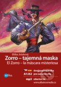 Zorro - tajemná maska / Zorro – la máscara misteriosa - Eliška Jirásková, Anna Černá (ilustrácie), Edika, 2016