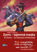 Kniha: Zorro - tajemná maska / Zorro – la máscara misteriosa (Eliška Jirásková). Edika, 2016 Kniha: Zorro - tajemná maska / Zorro – la máscara misteriosa (Eliška Jirásková). Edika, 2016