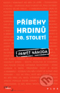 Kniha: Příběhy hrdinů 20. století (Adam Drda a Mikuláš Kroupa). Plus, 2016 Kniha: Příběhy hrdinů 20. století (Adam Drda a Mikuláš Kroupa). Plus, 2016