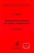 Kniha: Odpovědnost za škodu při výkonu veřejné moci (Petr Vojtek). C. H. Beck, 2007 Kniha: Odpovědnost za škodu při výkonu veřejné moci (Petr Vojtek). C. H. Beck, 2007