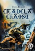 Kniha: Citadela Chaosu (Steve Jackson). Mytago, 2016 Kniha: Citadela Chaosu (Steve Jackson). Mytago, 2016