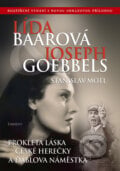 Lída Baarová a Joseph Goebbels - Stanislav Motl, 2016