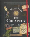 Kniha: Kniha pre chlapcov (Célia Gallais, Clémence Roux de Luze a Michele Lecreux), 2016 Kniha: Kniha pre chlapcov (Célia Gallais, Clémence Roux de Luze a Michele Lecreux), 2016