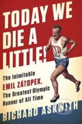 Kniha: Today We Die a Little! (Richard Askwith). Nation Books, 2016 Kniha: Today We Die a Little! (Richard Askwith). Nation Books, 2016