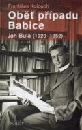Kniha: Oběť případu Babice (František Kolouch). Karmelitánské nakladatelství, 2016 Kniha: Oběť případu Babice (František Kolouch). Karmelitánské nakladatelství, 2016