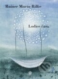 Kniha: Lodice času (Rainer Maria Rilke). Vyšehrad, 2016 Kniha: Lodice času (Rainer Maria Rilke). Vyšehrad, 2016