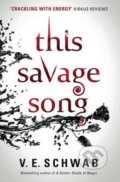 Kniha: This Savage Song (V.E. Schwab), 2016 Kniha: This Savage Song (V.E. Schwab), 2016