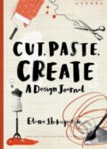 Kniha: Cut, Paste, Create (Eleanor Shakespeare). Frances Lincoln, 2016 Kniha: Cut, Paste, Create (Eleanor Shakespeare). Frances Lincoln, 2016