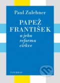 Kniha: Papež František a jeho reforma církve (Paul M. Zulehner). Vyšehrad, 2016 Kniha: Papež František a jeho reforma církve (Paul M. Zulehner). Vyšehrad, 2016