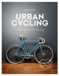 Kniha: Urban Cycling (Laurent Belando). Mitchell Beazley, 2016 Kniha: Urban Cycling (Laurent Belando). Mitchell Beazley, 2016