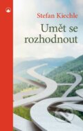 Kniha: Umět se rozhodnout (Stefan Kiechle). Karmelitánské nakladatelství, 2016 Kniha: Umět se rozhodnout (Stefan Kiechle). Karmelitánské nakladatelství, 2016