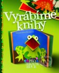 Kniha: Vyrábíme knihy (Charlotte Stowell). CPRESS, 2004 Kniha: Vyrábíme knihy (Charlotte Stowell). CPRESS, 2004