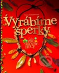 Kniha: Vyrábíme šperky (Sara Grisewood). CPRESS, 2004 Kniha: Vyrábíme šperky (Sara Grisewood). CPRESS, 2004