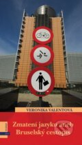 Kniha: Zmatení jazyků aneb Bruselský cestopis (Veronika Valentová). Plus, 2010 Kniha: Zmatení jazyků aneb Bruselský cestopis (Veronika Valentová). Plus, 2010