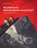 Kniha: Na půdě aneb Kdo má dneska narozeniny? (Edgar Dutka a Jiří Barta). Edice ČT, 2009 Kniha: Na půdě aneb Kdo má dneska narozeniny? (Edgar Dutka a Jiří Barta). Edice ČT, 2009