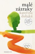 Kniha: Malé zázraky (Kateřina Dubská). Jota, 2016 Kniha: Malé zázraky (Kateřina Dubská). Jota, 2016