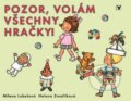 Kniha: Pozor, volám všechny hračky! (Milena Lukešová). Albatros CZ, 2007 Kniha: Pozor, volám všechny hračky! (Milena Lukešová). Albatros CZ, 2007
