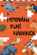 Kniha: Putování plné hádanek (Irena Hladká a Kateřina Korbařová). Albatros CZ, 2006 Kniha: Putování plné hádanek (Irena Hladká a Kateřina Korbařová). Albatros CZ, 2006