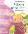Kniha: Vlkovi tě nedám! (Lenka Rožnovská). Albatros CZ, 2016 Kniha: Vlkovi tě nedám! (Lenka Rožnovská). Albatros CZ, 2016
