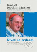 Kniha: Dívat se srdcem : šance a úkol církve na počátku třetího tisíciletí (Joachim Meisner). Karmelitánské nakladatelství, 2007 Kniha: Dívat se srdcem : šance a úkol církve na počátku třetího tisíciletí (Joachim Meisner). Karmelitánské nakladatelství, 2007