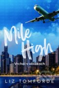 Kniha: Mile High – Vrchol v oblakoch (Liz Tomforde), 2024 Kniha: Mile High – Vrchol v oblakoch (Liz Tomforde), 2024
