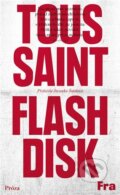 Kniha: Flashdisk (Jean-Philippe Toussaint). Fra, 2024 Kniha: Flashdisk (Jean-Philippe Toussaint). Fra, 2024
