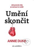 E-kniha: Umění skončit (Annie Duke), 2024 E-kniha: Umění skončit (Annie Duke), 2024