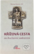 Kniha: Křížová cesta za duchovní uzdravení (Mariusz Krawiec). Paulínky, 2016 Kniha: Křížová cesta za duchovní uzdravení (Mariusz Krawiec). Paulínky, 2016