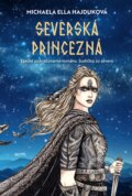 Kniha: Severská princezná (Michaela Ella Hajduková), 2024 Kniha: Severská princezná (Michaela Ella Hajduková), 2024