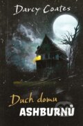 Kniha: Duch domu Ashburnů (Darcy Coates). Fobos, 2024 Kniha: Duch domu Ashburnů (Darcy Coates). Fobos, 2024