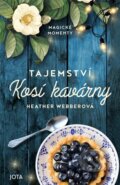 Kniha: Tajemství Kosí kavárny (Heather Webber). Jota, 2024 Kniha: Tajemství Kosí kavárny (Heather Webber). Jota, 2024