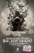 Kniha: Balady vrahů a další povídky (Mariusz Wojteczek). Golden Dog, 2024 Kniha: Balady vrahů a další povídky (Mariusz Wojteczek). Golden Dog, 2024