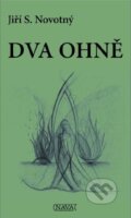 Kniha: Dva ohně (Jiří S. Novotný). Nava, 2024 Kniha: Dva ohně (Jiří S. Novotný). Nava, 2024