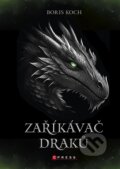 Kniha: Zaříkávač draků (Boris Koch). CPRESS, 2024 Kniha: Zaříkávač draků (Boris Koch). CPRESS, 2024