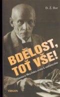 Kniha: Bdělost, toť vše! (D. Ž. Bor). Trigon, 2011 Kniha: Bdělost, toť vše! (D. Ž. Bor). Trigon, 2011
