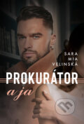 Kniha: Prokurátor a ja (Sara Mia Velinská), 2024 Kniha: Prokurátor a ja (Sara Mia Velinská), 2024
