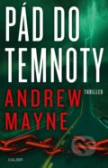 Kniha: Pád do temnoty (Andrew Mayne). Kalibr, 2024 Kniha: Pád do temnoty (Andrew Mayne). Kalibr, 2024