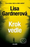 Kniha: Krok vedle (Lisa Gardner). Kalibr, 2024 Kniha: Krok vedle (Lisa Gardner). Kalibr, 2024