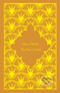 Kniha: The Star-Child (Oscar Wilde). Penguin Books, 2022 Kniha: The Star-Child (Oscar Wilde). Penguin Books, 2022