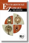 Kniha: Eucharistické zázraky vo svete (Carlo Acutis). TV LUX, 2024 Kniha: Eucharistické zázraky vo svete (Carlo Acutis). TV LUX, 2024