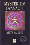 Kniha: Mysterium dvanácti (Alita Zaurak). Rabaka, 1998 Kniha: Mysterium dvanácti (Alita Zaurak). Rabaka, 1998