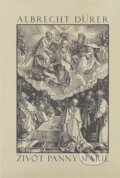 Kniha: Život Panny Marie (Albrecht Dürer). Volvox Globator, 1996 Kniha: Život Panny Marie (Albrecht Dürer). Volvox Globator, 1996