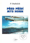 Kniha: Před přídí mys Horn (Petr Ondráček). Navigator, 2004 Kniha: Před přídí mys Horn (Petr Ondráček). Navigator, 2004